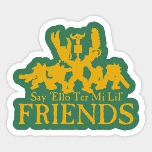 Say Ello Ter Mi Lil Friends Sticker